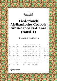 Vorderes Coverbild Liederbuch Afrikanische Gospels für A-cappella-Chöre (Band 1)