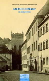 Vorderes Coverbild Landständehäuser in Bautzen. Zur Geschichte des Bautzener und des Görlitzer Landhauses auf der Schloßstraße