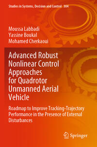 Vorderes Coverbild Advanced Robust Nonlinear Control Approaches for Quadrotor Unmanned Aerial Vehicle