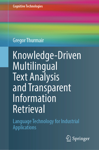 Vorderes Coverbild Knowledge-Driven Multilingual Text Analysis and Transparent Information Retrieval