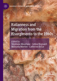 Vorderes Coverbild Italianness and Migration from the Risorgimento to the 1960s
