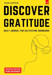 Vorderes Coverbild Discover Gratitude: Daily Journal for Cultivating Abundance (Special Edition for Women)