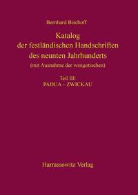 Vorderes Coverbild Katalog der festländischen Handschriften des neunten Jahrhunderts (mit Ausnahme der wisigotischen) Teil III: Padua?–?Zwickau