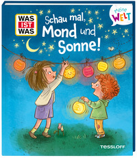 Vorderes Coverbild WAS IST WAS Meine Welt Band 20 Schau mal, Mond und Sonne!