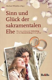 Vorderes Coverbild Sinn und Glück der sakramentalen Ehe