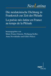 Vorderes Coverbild Die neulateinische Dichtung in Frankreich zur Zeit der Pléiade / La Poésie néo-latine en France au temps de la Pléiade
