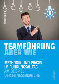 Vorderes Coverbild TEAMFÜHRUNG – ABER WIE