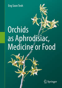 Vorderes Coverbild Orchids as Aphrodisiac, Medicine or Food