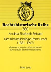 Vorderes Coverbild Der Kriminalbiologe Franz Exner (1881-1947)