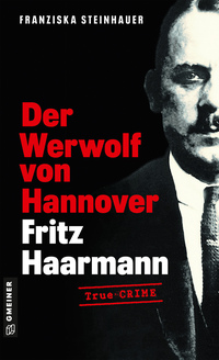 Vorderes Coverbild Der Werwolf von Hannover - Fritz Haarmann