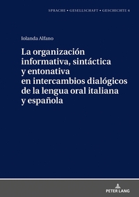 Vorderes Coverbild La organización informativa, sintáctica y entonativa en intercambios dialógicos de la lengua oral italiana y española