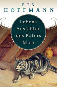 Vorderes Coverbild Lebens-Ansichten des Katers Murr - nebst fragmentischer Biographie des Kapellmeisters Johann Kreisler in zufälligen Makulaturblättern