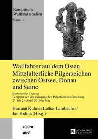Vorderes Coverbild Wallfahrer aus dem Osten- Mittelalterliche Pilgerzeichen zwischen Ostsee, Donau und Seine
