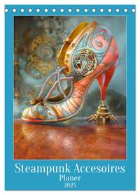 Vorderes Coverbild Steampunk Accesoires - Planer (Tischkalender 2025 DIN A5 hoch), CALVENDO Monatskalender