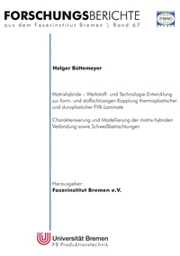 Vorderes Coverbild Matrixhybride - Werkstoff- und Technologieentwicklung zur form- und stoffschlüssigen Kopplung thermoplastischer und duroplastischer FVK-Laminate