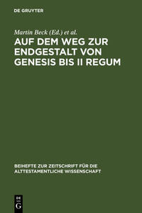 Vorderes Coverbild Auf dem Weg zur Endgestalt von Genesis bis II Regum