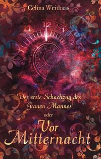 Vorderes Coverbild Vor Mitternacht Oder Der erste Schachzug des Grauen Mannes