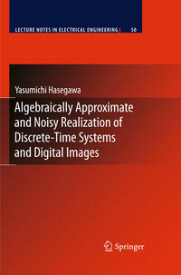 Vorderes Coverbild Algebraically Approximate and Noisy Realization of Discrete-Time Systems and Digital Images