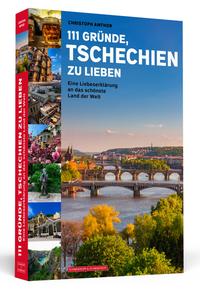 Vorderes Coverbild 111 Gründe, Tschechien zu lieben