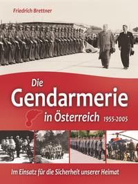Vorderes Coverbild Die Gendarmerie in Österreich 1955-2005