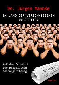 Vorderes Coverbild Im Land der verschwiegenen Wahrheiten - Auf dem Schafott der politischen Meinungsbildung