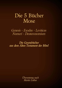 Vorderes Coverbild Die 5 Bücher Mose - Genesis, Exodus, Leviticus, Numeri, Deuteronomium