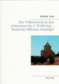 Vorderes Coverbild Der Völkermord an den Armeniern im 1. Weltkrieg - Deutsche Offiziere beteiligt?