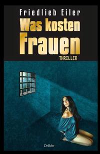 Vorderes Coverbild Was kosten Frauen - Thriller