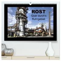 Vorderes Coverbild Rost - Quer durch's Ruhrgebiet (hochwertiger Premium Wandkalender 2026 DIN A2 quer), Kunstdruck in Hochglanz
