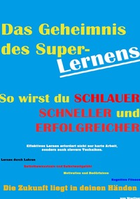 Vorderes Coverbild Das Geheimnis des Superlernens I So wirst du schlauer, schneller und erfolgreicher