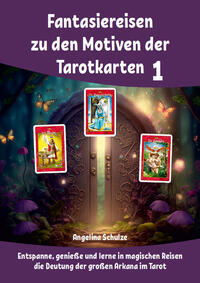 Vorderes Coverbild Fantasiereisen zu den Motiven der Tarotkarten 1