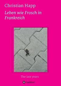 Vorderes Coverbild Leben wie Frosch in Frankreich