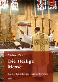 Vorderes Coverbild Die Heilige Messe
