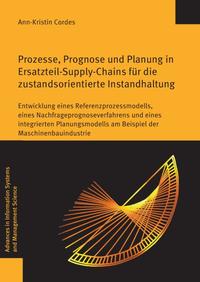Vorderes Coverbild Prozesse, Prognose und Planung in Ersatzteil-Supply-Chains für die zustandsorientierte Instandhaltung