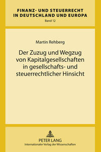 Vorderes Coverbild Der Zuzug und Wegzug von Kapitalgesellschaften in gesellschafts- und steuerrechtlicher Hinsicht
