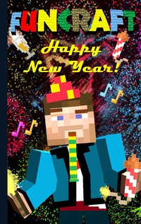Vorderes Coverbild Funcraft - Happy New Year to all Minecraft Fans! (unofficial Notebook)