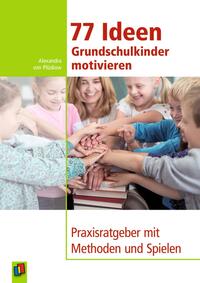 Vorderes Coverbild 77 Ideen – Grundschulkinder motivieren