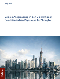 Vorderes Coverbild Soziale Ausgrenzung in den Dokufiktionen des chinesischen Regisseurs Jia Zhangke