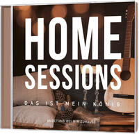 Vorderes Coverbild Home Sessions - Das ist mein König