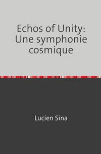 Vorderes Coverbild Echos of Unity: Une symphonie cosmique