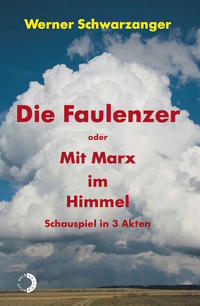 Vorderes Coverbild Die Faulenzer oder Mit Marx im Himmel
