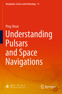 Vorderes Coverbild Understanding Pulsars and Space Navigations