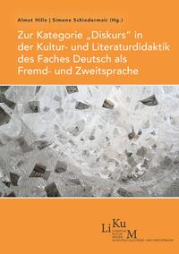 Vorderes Coverbild Zur Kategorie „Diskurs“ in der Kultur- und Literaturdidaktik des Faches Deutsch als Fremd- und Zweitsprache
