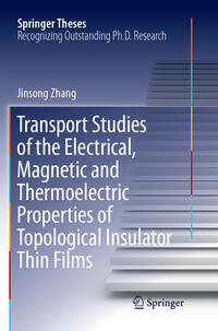 Vorderes Coverbild Transport Studies of the Electrical, Magnetic and Thermoelectric properties of Topological Insulator Thin Films