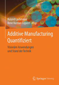 Vorderes Coverbild Additive Manufacturing Quantifiziert