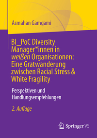 Vorderes Coverbild BI_PoC Diversity Manager*innen in weißen Organisationen: Eine Gratwanderung zwischen Racial Stress & White Fragility