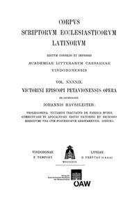 Vorderes Coverbild Victorini episcopi Petavionensis opera: Prolegomena, Victorini tractatus de fabrica mundi, Commentarii in apocalypsin editio Victorini et recensio Hieronymi una cum posteriorum additamentis, Indices