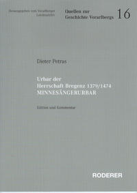 Vorderes Coverbild Urbar der Herrschaft Bregenz 1379 / 1474 Minnesängerurbar