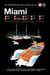 Vorderes Coverbild The Monocle Travel Guide to Miami