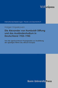 Vorderes Coverbild Die Alexander von Humboldt-Stiftung und das Ausländerstudium in Deutschland 1925–1945